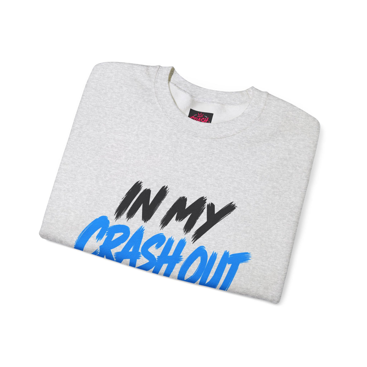 In My Crash Out Era Crewneck Sweatshirt — Graphic Streetwear Pullover