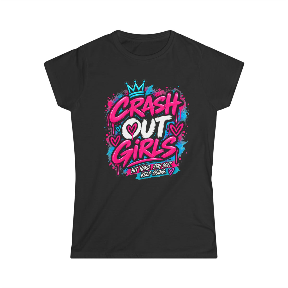 Crash Out Girls- Hit Hard. Stay Soft Women's Softstyle Tee