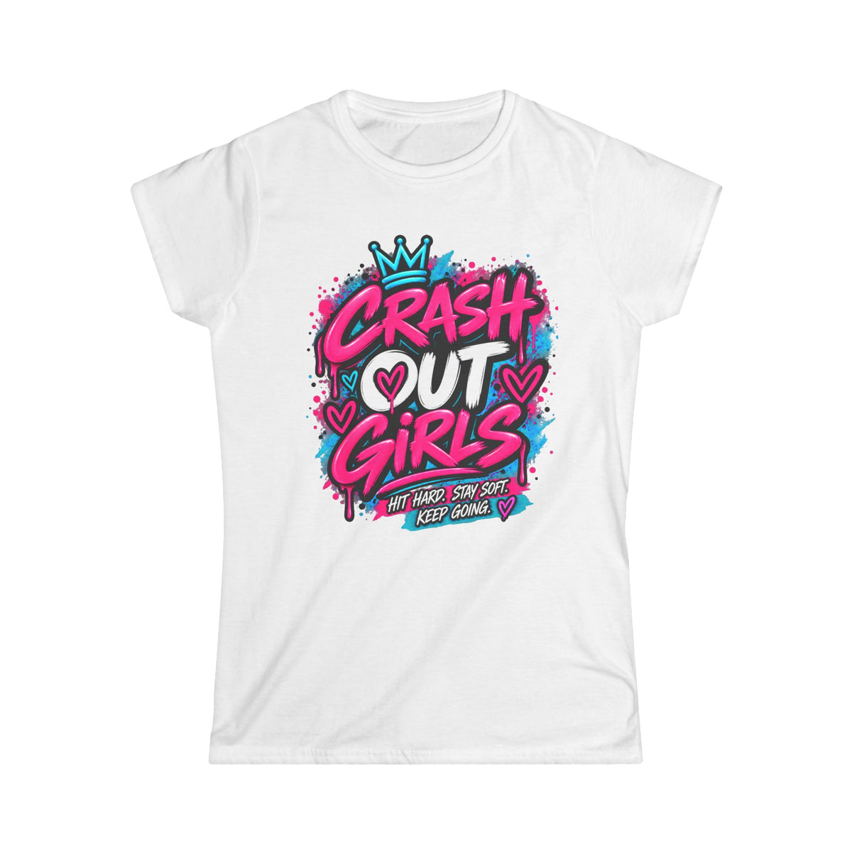 Crash Out Girls- Hit Hard. Stay Soft Women's Softstyle Tee