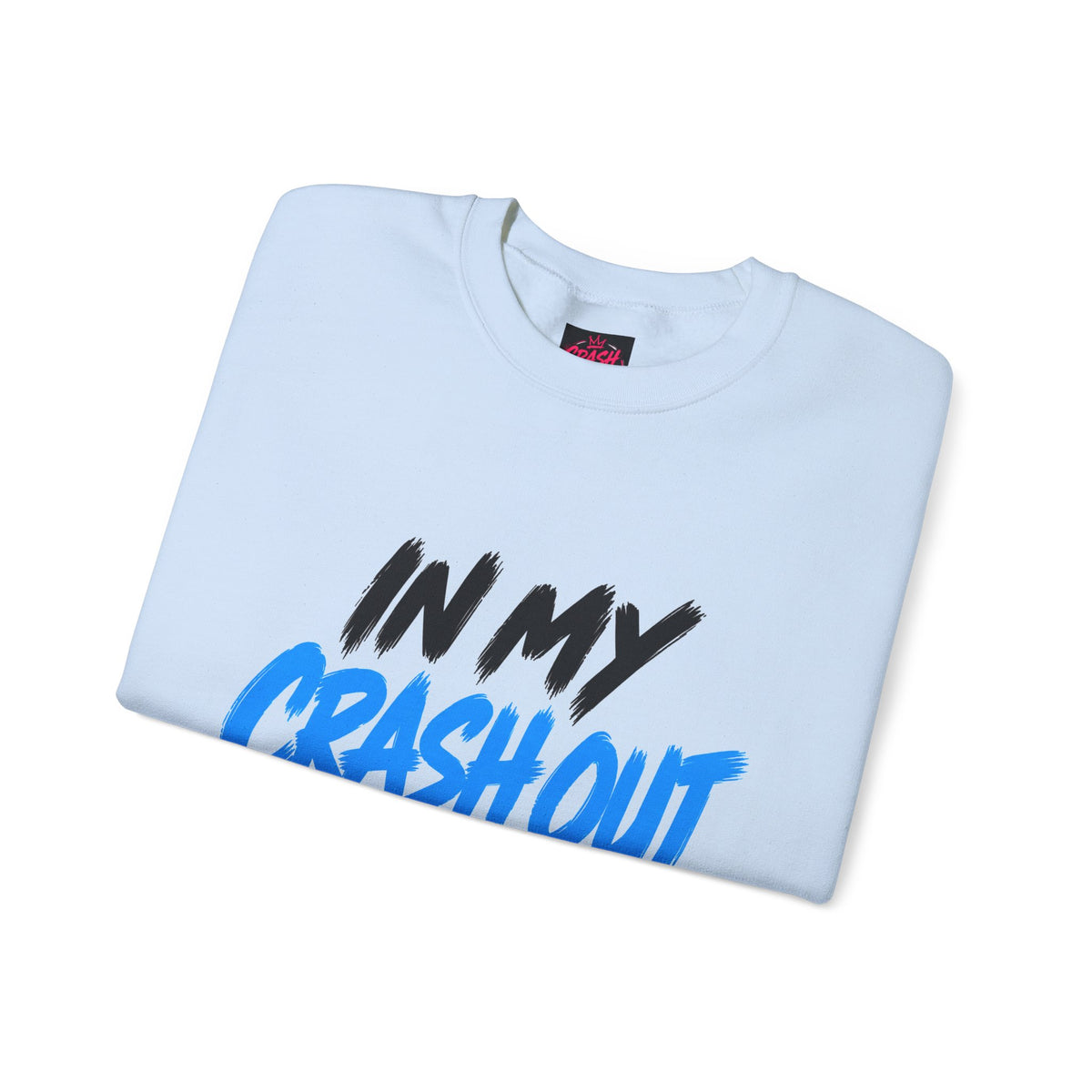 In My Crash Out Era Crewneck Sweatshirt — Graphic Streetwear Pullover